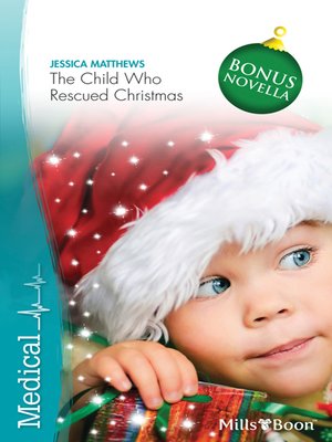 cover image of Medical Single Plus Bonus Novella/The Child Who Rescued Christmas/Snow-Kissed Reunion